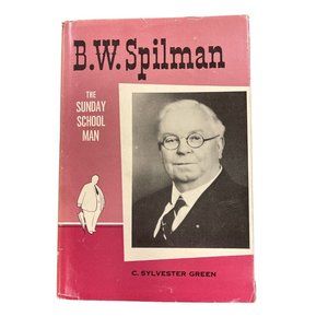 B W SPilman The Sunday School Man Sylvester Green 1953 Biography Christian